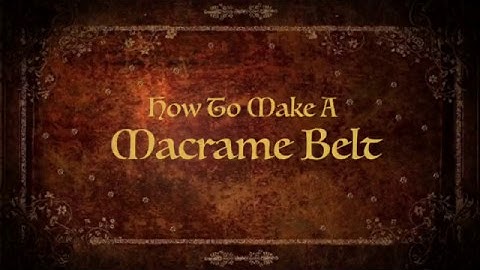 Macrame Weaving Tutorial