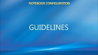 Notebook Configuration 2017; Part 03 - Guidelines