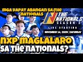 NXP SOLID MAGLALARO NGA BA SA THE NATIONALS? MGA DAPAT ABANGAN SA THE NATIONALS