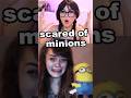 Girl is scared of MINIONS