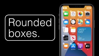 iOS 14: More Rounded Boxes Than Ever Before