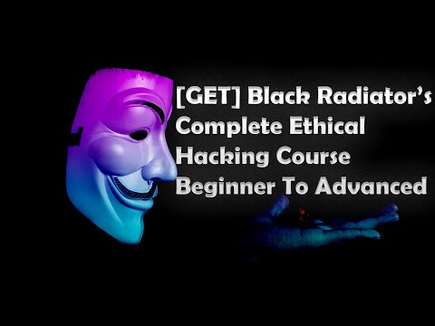 [GET] Black Radiator’s Complete Ethical Hacking Course Beginner To Advanced
