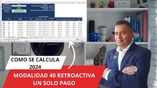 como se calcula modalidad 40 retroactiva 2024