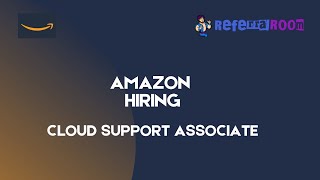 Amazon | Role: Cloud Support Associate (0-1 year) | Referral Room