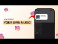 How to Post Your Own Music on Instagram?