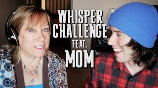 WHISPER CHALLENGE FEAT. MY MOM