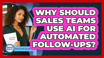 Why Should Sales Teams Use AI For Automated Follow-ups? - Sales Pro Blueprint