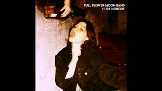 Full Flower Moon Band - Hurt Nobody (Down Tuned)