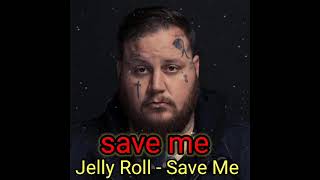 Jelly Roll - Save Me(Music)#jellyroll🎶🎵💯