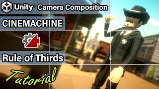 Unity CAMERA COMPOSITION Tutorial: Cinemachine + Rule of Thirds