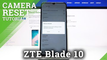 How to Reset Camera Settings in ZTE Blade 10 – Restore Camera Defaults