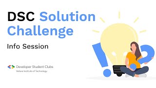 DSC Solution Challenge 2021 - Info Session | DSC VIT