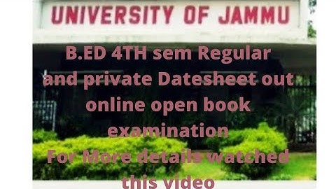 Jammu University||B.ED 4th Sem DATESHEET OUT|| Online open book examination 2021