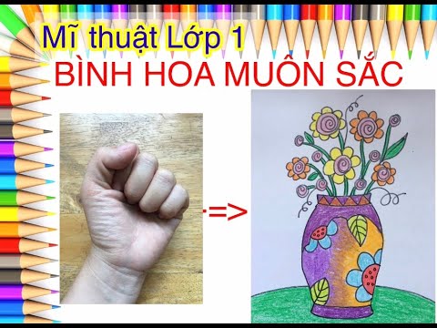 Hướng dẫn vẽ | Mĩ Thuật lớp 1| Bình Hoa Muôn Sắc | Huỳnh Ngọc Art ...