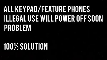 ILLEGAL USE WILL POWER OFF SOON 100% SOLUTION