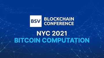 Smart Contracts & Computation on Bitcoin | BSV Blockchain Conference NYC 2021