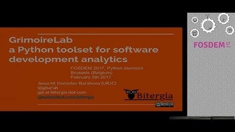 GrimoireLab: A Python Toolset for Software Development Analytics (FOSDEM 2017)
