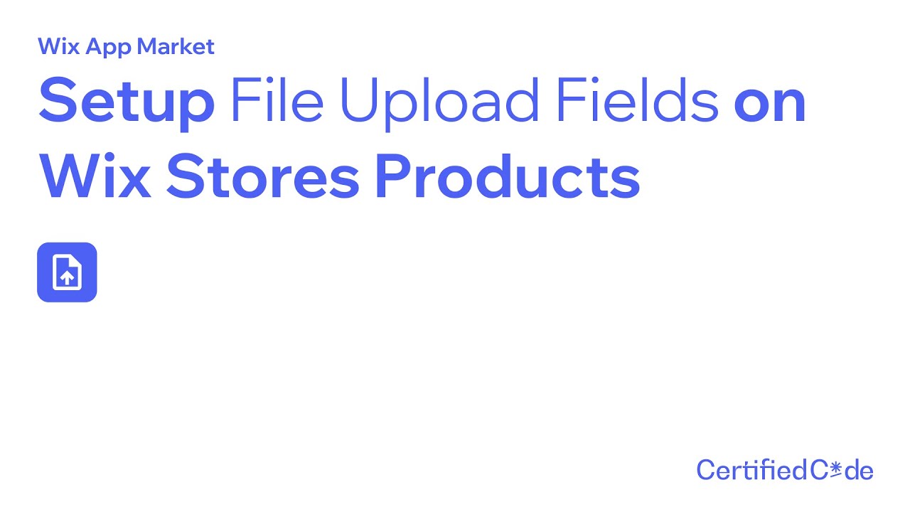 Setup File Upload Fields on Wix Stores Products | FUP by Certified Code ...
