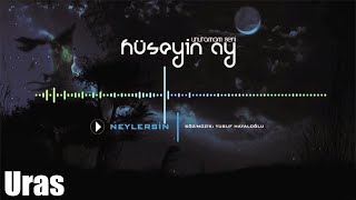 HÜSEYİN AY - NEYLERSİN [Official Music]