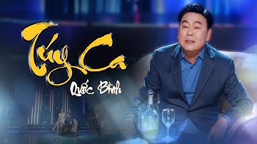 Nhạc Mới Này Nghe Hay Quá l Túy Ca | Quốc Bình l Giọng Ca Không Có Tuổi