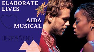 Elaborate Lives (traducida al español)- Aida