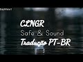 CLNGR - Safe and Sound (Tradução PT-BR)