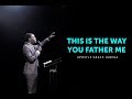 I Love the Way You Father Me - Worship by Apostle Grace Lubega