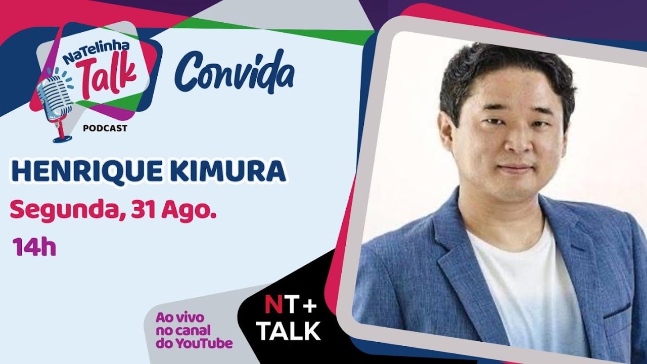 NATELINHA TALK - HENRIQUE KIMURA - EP. 81