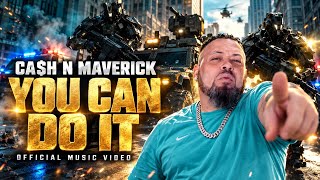 Ca$h N Maverick - You Can Do It (Official Music Video)
