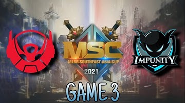 BIGETRON ALPHA VS. IMPUNITY KH GAME 3 | GROUP STAGE PHASE 1 | MSC 2021