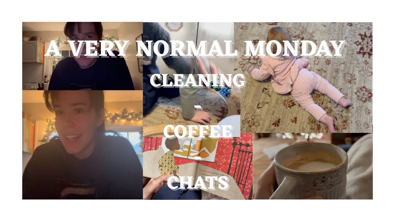 A normal Monday around the house - cleaning - coffee sipping - chats