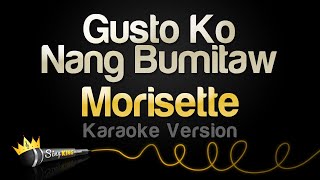 Morisette - Gusto Ko Nang Bumitaw (Karaoke Version)