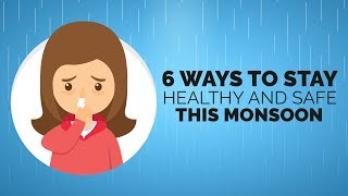 6 ways to stay Healthy and Safe this monsoon