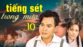 Tiếng Sét Trong Mưa - Tập 10 ✅ Trọn bộ Tiếng Sét Trong Mưa Full HD - Phim Việt Nam Hay Nhất 2024