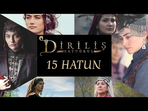 Diriliş Ertuğrul | En Güçlü 15 Hatun