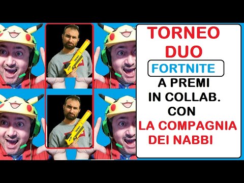 FORTNITE - Torneo duo a premi in collab. con LA COMPAGNIA DEI NABBI