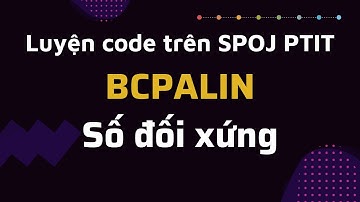 BCPALIN - Số đối xứng (Cơ bản) - Luyện code trên SPOJ PTIT