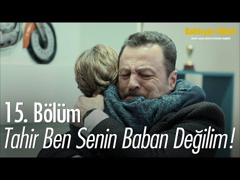 Tahir ben senin baban değilim! - Bahtiyar Ölmez 15. Bölüm