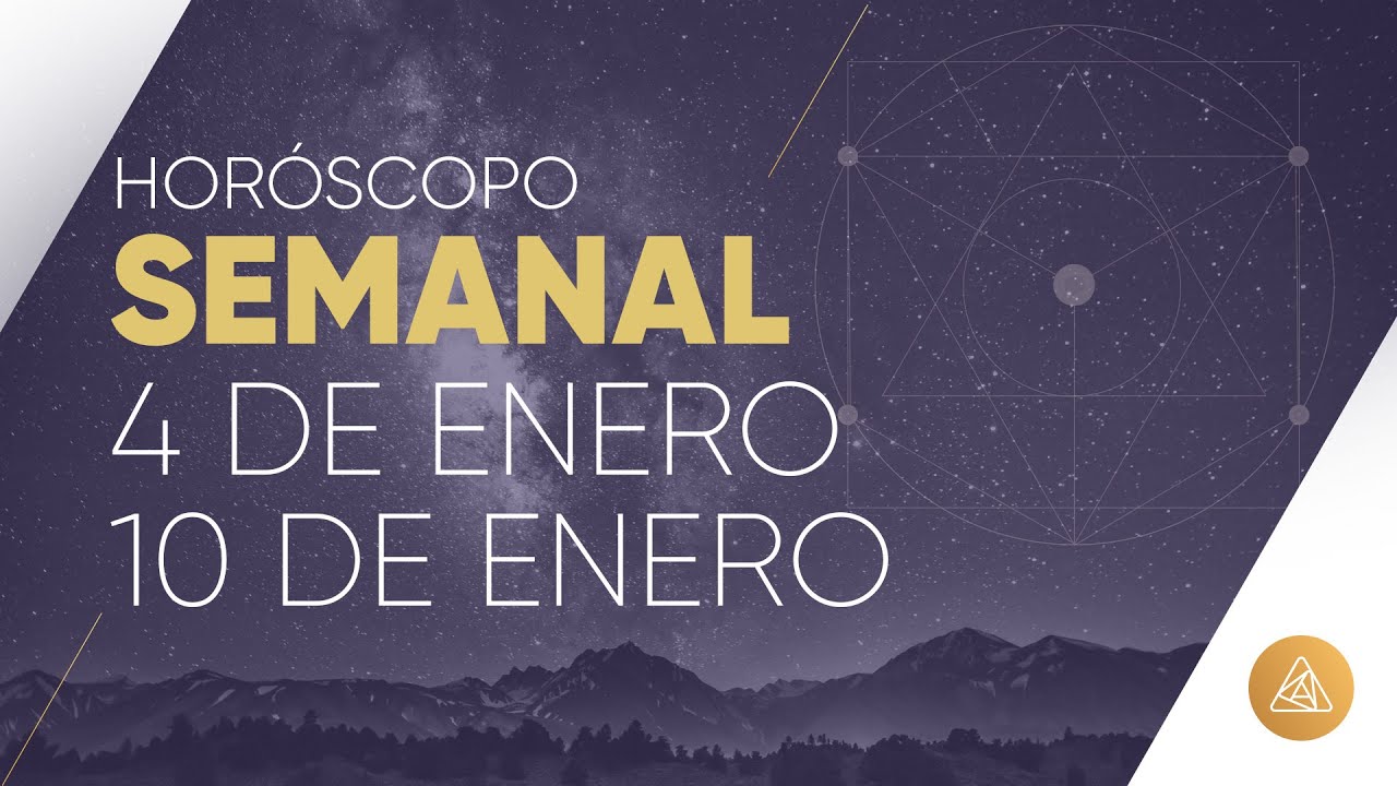 HOROSCOPO SEMANAL 4 AL 10 DE ENERO ALFONSO LEÓN ARQUITECTO DE