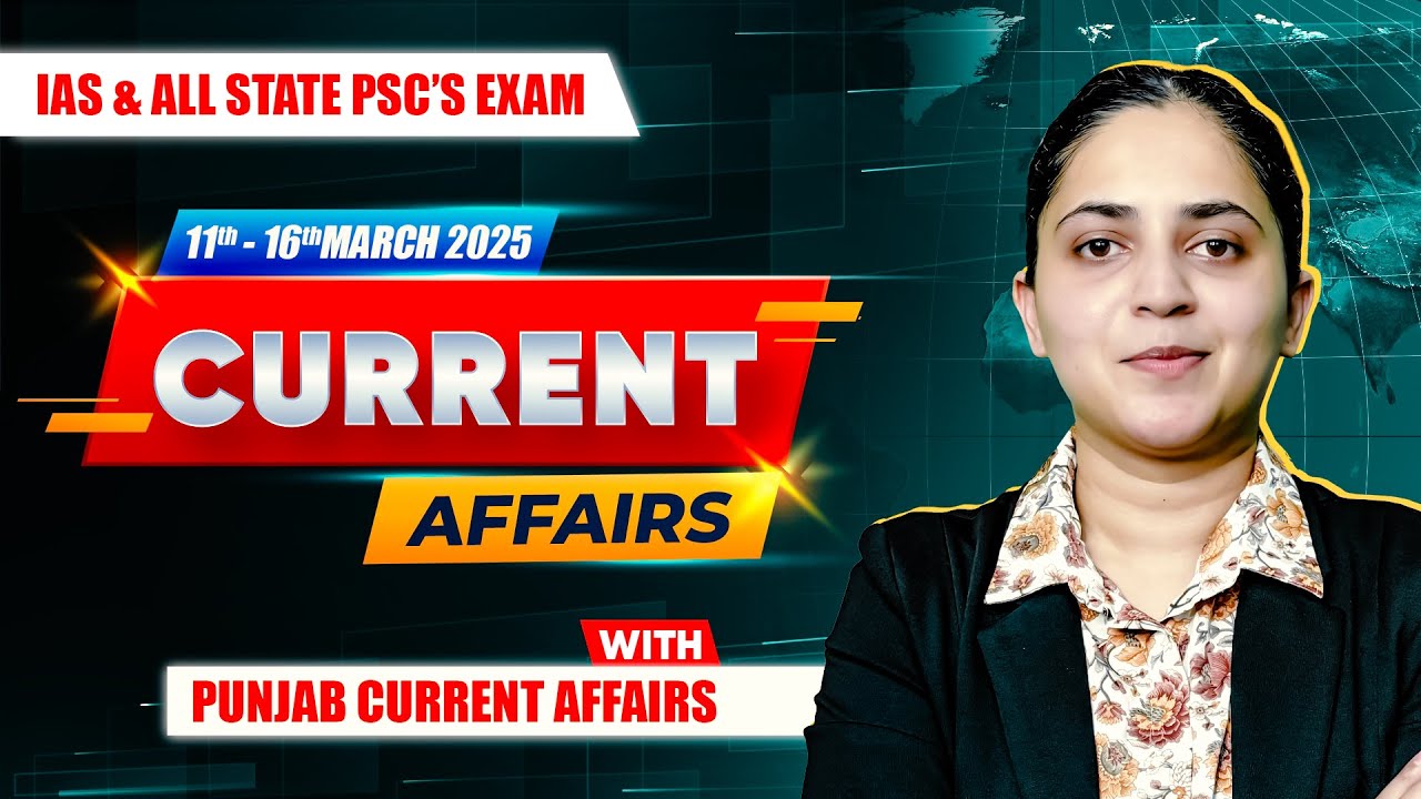 Current Affairs For UPSC & State PSCs | 11th - 16th march 2025 #upsc # ...