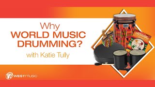 Why World Music Drumming? with Katie Tully