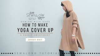 Yoga Cover Up (Hoodie Sweatshirt) by Sewillow Patterns | Sewing Therapy Sew Along Tutorial