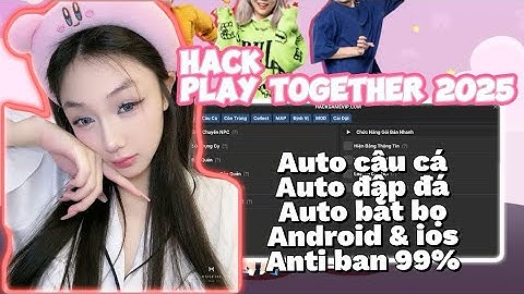 HACK PLAY TOGETHER | LÀM THẾ NÀO AUTO CÀY TIỀN SAO HIỆU QUẢ BẰNG TỰ ĐỘNG BẮT CÔN TRÙNG AN TOÀN FREE