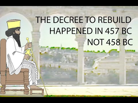 The Decree of Artaxerxes I happened in 457 BC not 458 BC