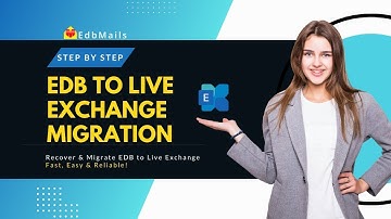 Migrate EDB to Exchange migration with EdbMails | Step-by-Step Tutorial