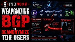 Weaponizing BGP to deanonymize Tor users | Tor Network Attacks #14 | CyberPodcast