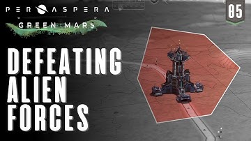 FIGHTING ALIEN FORCES and CREATING LIQUID WATER in PER ASPERA - GREEN MARS (EP 05)