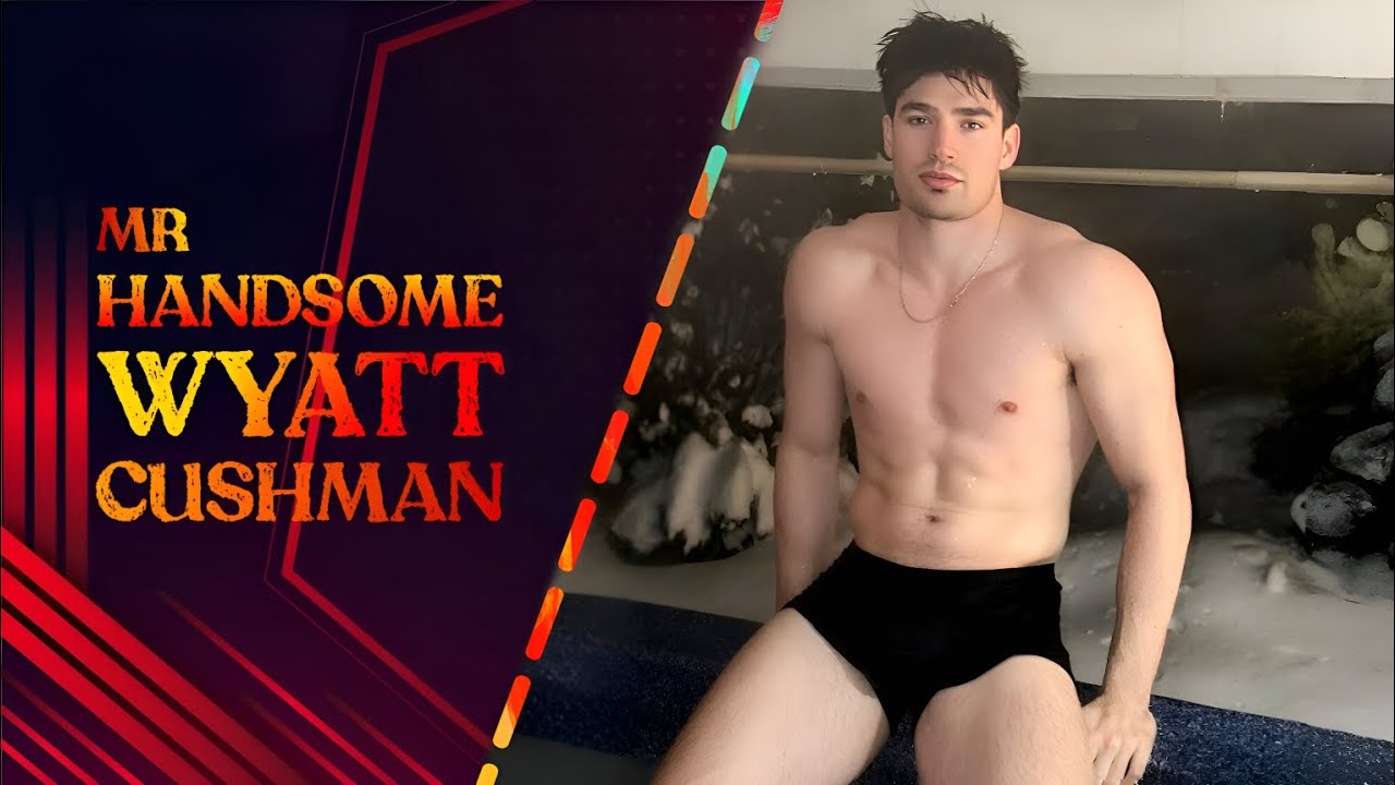 Most Handsome Muscular Male Fitness Model | Wyatt Cushman - YouTube