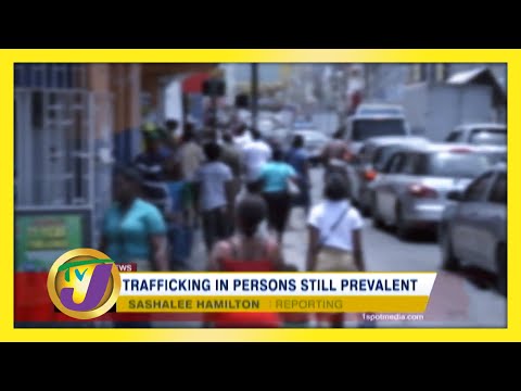 Trafficking in Persons Still Prevalent | TVJ News