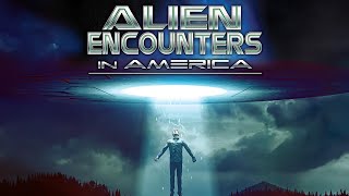 Alien Encounters in America: UFOs and Extraterrestrial Visitations by Extreme Mysteries 12,938 views 2 months ago 53 minutes